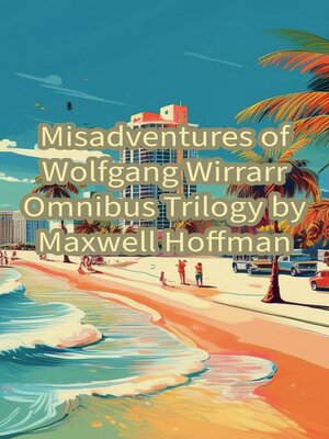 cover image of Misadventures of Wolfgang Wirrarr Omnibus Trilogy